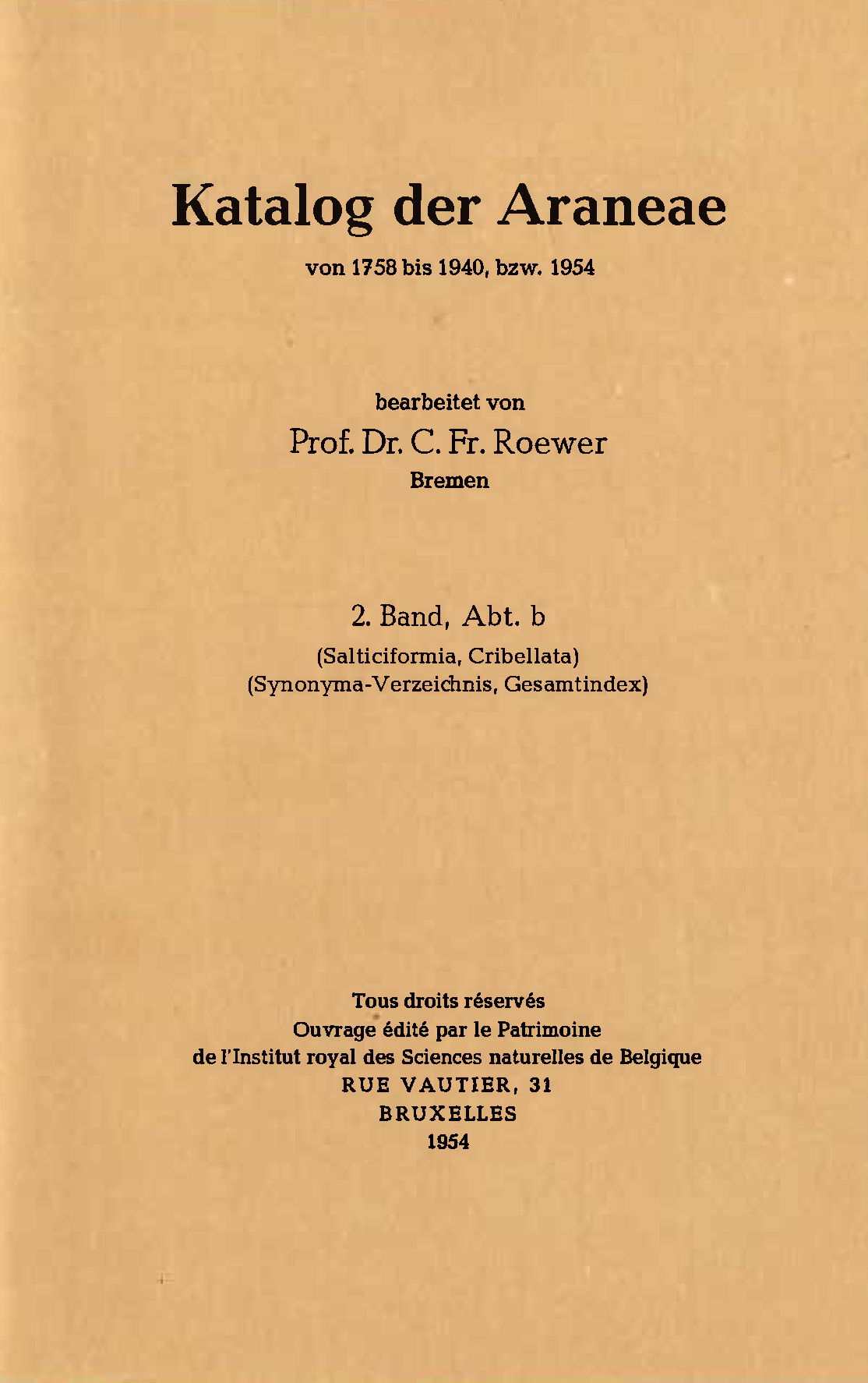 Voorpag Katalog der Araneae von 1758bis 1940 bzw 1954 Dr. C. Fr. Roewer 2 Band Abt b (Salticiformia, Cribellata, Synonyma-Verzeichnis, Gesamtindex) 1954.jpg